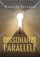 Dissonanze Parallele di Daniela Petrassi, 2019, Youcanprint