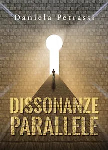 Dissonanze Parallele di Daniela Petrassi, 2019, Youcanprint