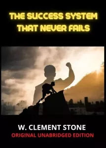 The success system that never fails di W Clement Stone
