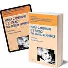 Maria Zambrano e il sogno del divino femminile di Giuliana Savelli, 2014