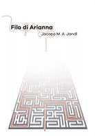 Filo di Arianna di Jacopo M. A. Jandl, 2020, Youcanprint