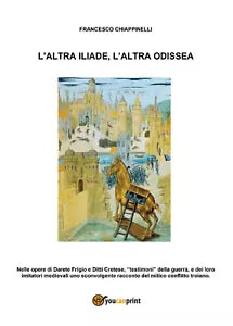 L’altra Iliade, l’altra Odissea di Francesco Chiappinelli, 2017, Youcanprint