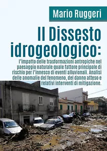 Il Dissesto Idrogeologico - Mario Ruggeri, 2018, Youcanprint