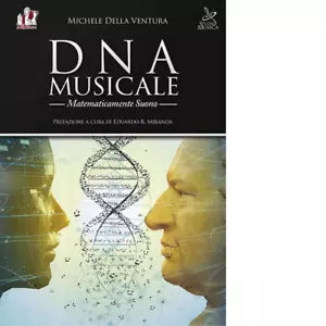 DNA musicale Matematicamente suono di Michele Della Ventura