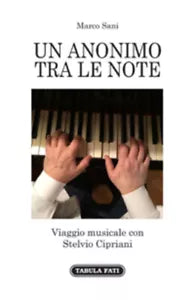 Un anonimo tra le note. Viaggio musicale con Stelvio Cipriani di Marco Sani, 201