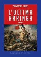 L’ultima arringa di Salvatore Todde, 2020, Youcanprint