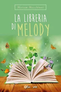 La Libreria di Melody di Miriam Macchioni, 2018, Youcanprint