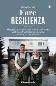Fare resilienza Strategie per adattare citt e comunit agli shock climatici e