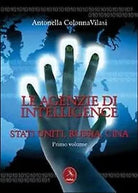 Le agenzie di intelligence Vol.1 di Antonella Colonna Vilasi, 2013, Libellula
