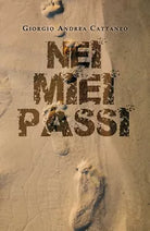 Nei miei passi di Giorgio Andrea Cattaneo, 2019, Youcanprint
