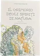 Il grimorio degli spiriti di natura La magia del piccolo popolo di A Picchi