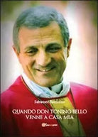 Quando don Tonino Bello venne a casa mia - Salvatore Bernocco, 2013, Youcanpri