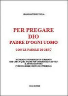 Per pregare Dio - Giannantonio Viola, 2013, Youcanprint