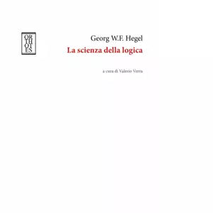 La scienza della logica di Friedrich Hegel