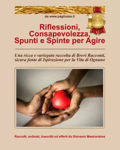 Riflessioni, consapevolezza, spunti e spinte per agire. Una ricca e variegata ra