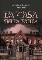 La Casa della follia di Shimeon Baruch