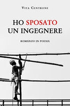 Ho sposato un ingegnere di Vita Centrone, 2020, Youcanprint