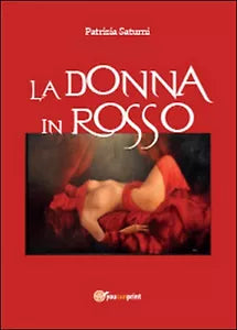 La donna in rosso di Patrizia Saturni, 2014, Youcanprint
