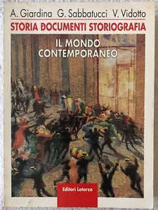 Storia Documenti Storiografia Il mondo contemporaneo di A Giardina