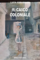 Il Casco Coloniale di Lucia Forabosco