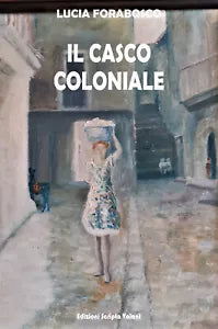 Il Casco Coloniale di Lucia Forabosco
