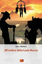 All’Ombra della Luna Nuova di Sara Albanese, 2019, Youcanprint