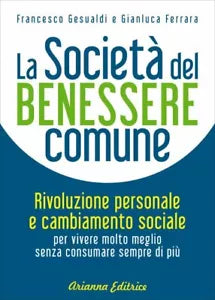 La societa del benessere comune di Francesco Gesualdi, Gianluca Ferrara, 2017,