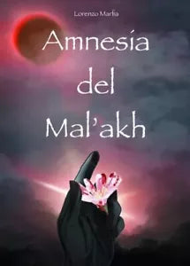 Amnesia del Mal akh di Lorenzo Marfia
