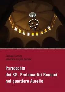 Parrocchia dei SS Protomartiri Romani nel quartiere Aurelio di Cristina Cumbo