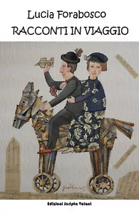 Racconti in viaggio di Lucia Forabosco, 2020, Scripta Volant