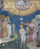 Il battesimo di Cristo nell arte Ediz a colori