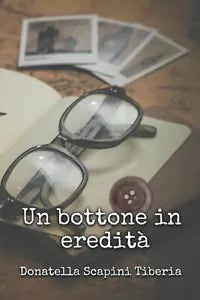 Un bottone in eredit di Donatella Scapini Tiberia