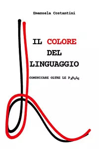 Il colore del linguaggio. Comunicare oltre le parole di Emanuela Costantini, 20