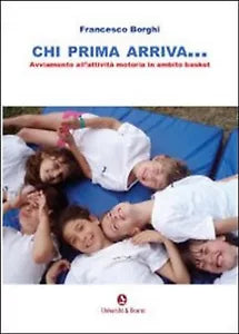Chi prima arriva di Francesco Borghi, 2012, Libellula Edizioni