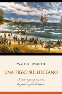Una tigre sull’oceano di Walter Lipartiti, 2018, Youcanprint