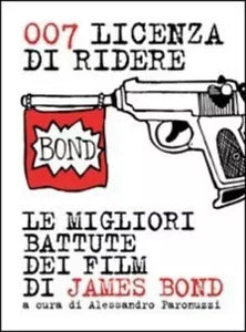 007 licenza di ridere Le migliori battute dei film di James Bond di A Paronuz