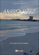 Amaro mare di Angelo Pelle, 2016, Youcanprint