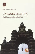 Catania segreta Guida esoterica alla citt