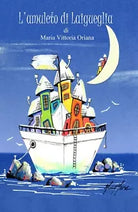 L’amuleto di Laigueglia di Maria Vittoria Oriana, 2019, Youcanprint