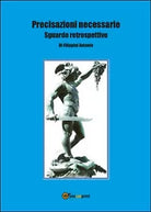 Precisazioni necessarie, di Antonio Filippini, 2015, Youcanprint