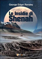 Le Insidie di Shenah di George Edgar Ransley, 2015, Youcanprint