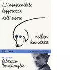 L INSOSTENIBILE LEGGEREZZA DELL ESSERE di MILAN KUNDERA