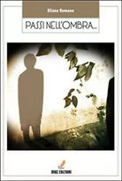 Passi nell’ombra di Eliana Romano, 2010, Mgc Edizioni