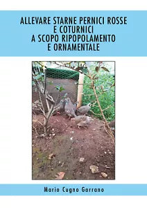 Allevare starne, pernici rosse e coturnici a scopo ripopolamento e ornamentale d
