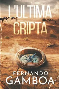 L ultima Cripta Le Avventure Di Ulises Vidal di Fernando Gamboa 2020 Indipen