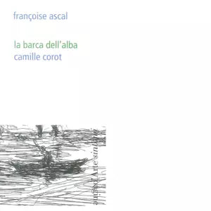 La barca dell alba Camille Corot Ediz illustrata di Fran oise Ascal