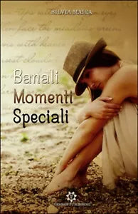 Banali momenti speciali di Silvia Maira, 2016, Genesis Publishing