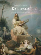 Kalevala di Elias Lonnrot, P. E. Pavolini, 2019, Ali Ribelli Edizioni