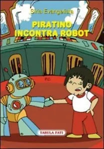 Piratino incontra robot di Siria Evangelista