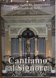 Cantiamo al Signore di AA.VV., 1999, Parrocchia Maria SS. Immacolata Fiumefreddo
